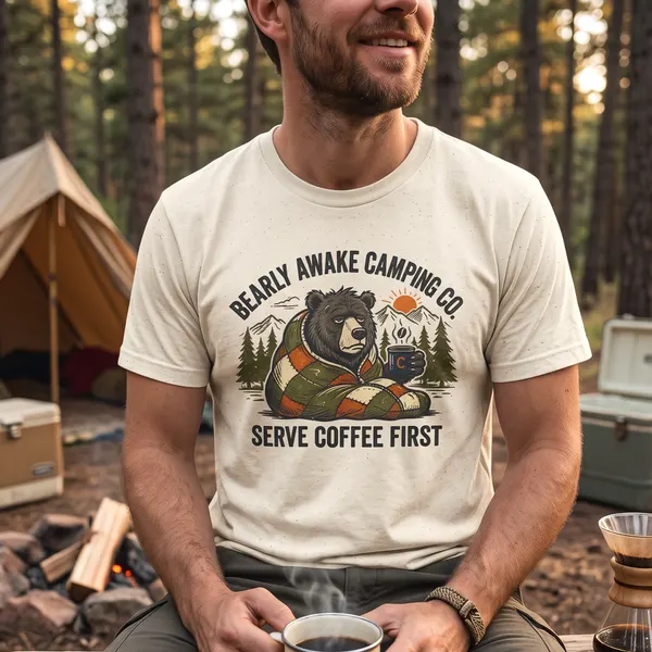 Bearly Awake Camping T-Shirt - "Serve Coffee First" Camping Tee, product photo from Megawatt Merch